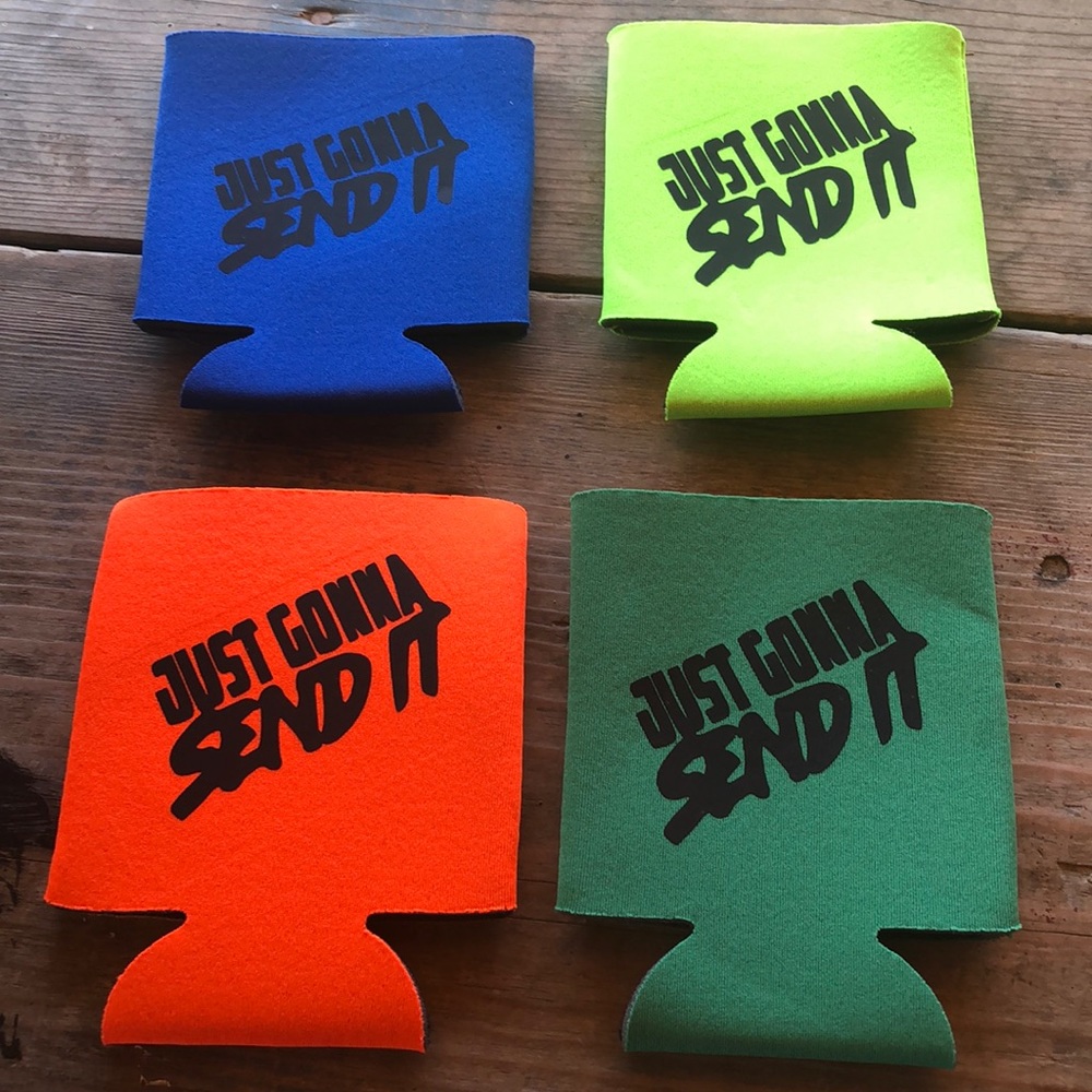 Just gonna send it Koozies